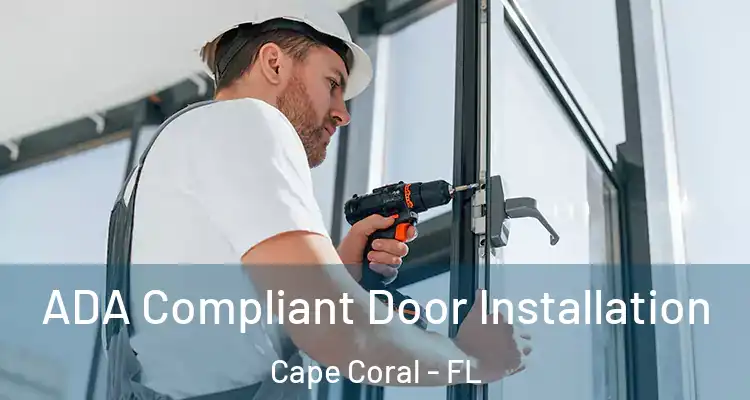  ADA Compliant Door Installation Cape Coral - FL