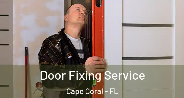  Door Fixing Service Cape Coral - FL