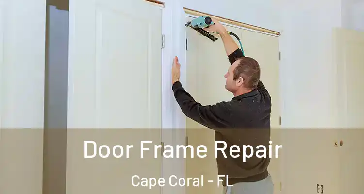  Door Frame Repair Cape Coral - FL