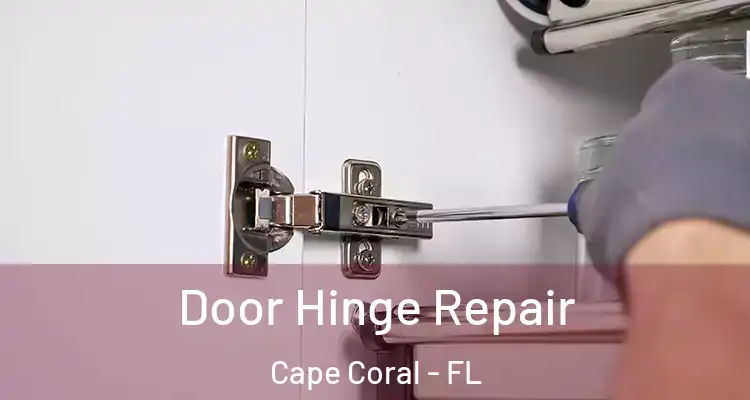  Door Hinge Repair Cape Coral - FL