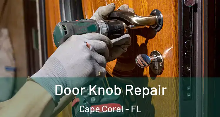 Door Knob Repair Cape Coral - FL