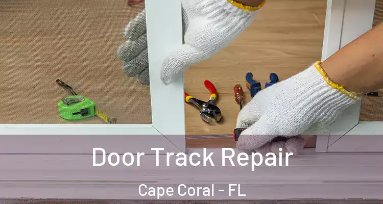  Door Track Repair Cape Coral - FL
