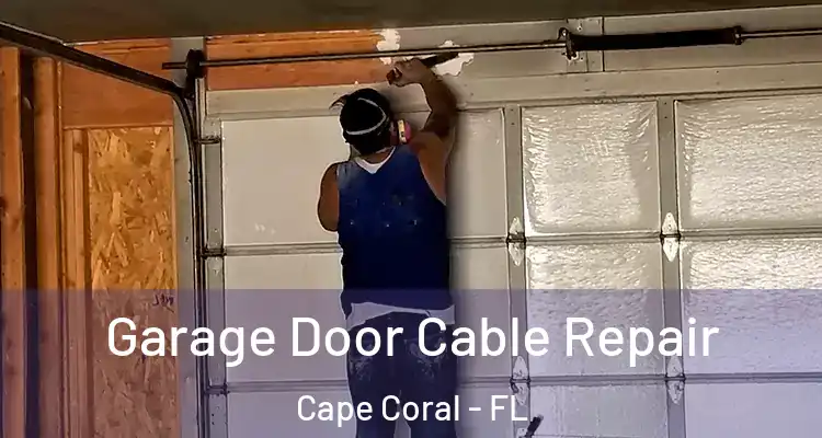  Garage Door Cable Repair Cape Coral - FL