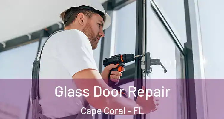 Glass Door Repair Cape Coral - FL