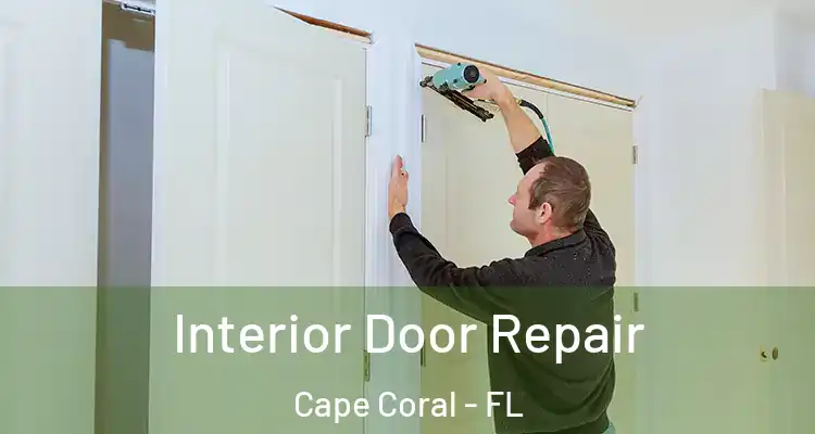  Interior Door Repair Cape Coral - FL