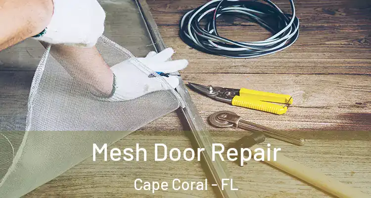  Mesh Door Repair Cape Coral - FL