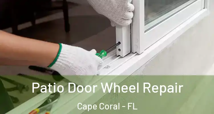  Patio Door Wheel Repair Cape Coral - FL