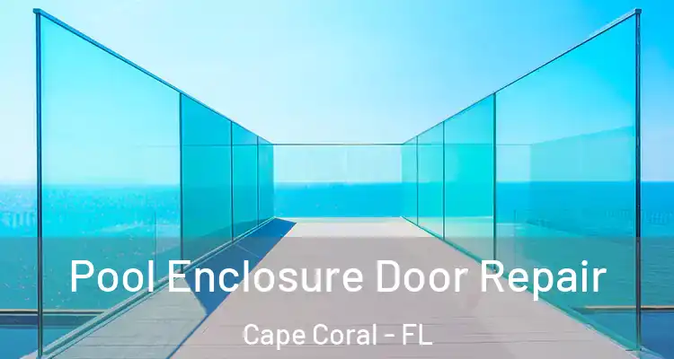  Pool Enclosure Door Repair Cape Coral - FL
