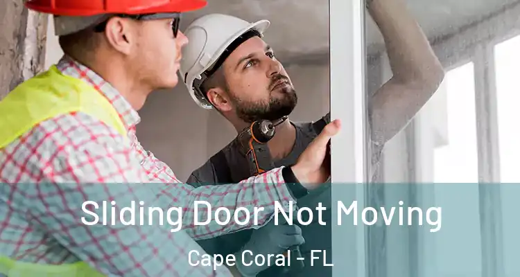  Sliding Door Not Moving Cape Coral - FL