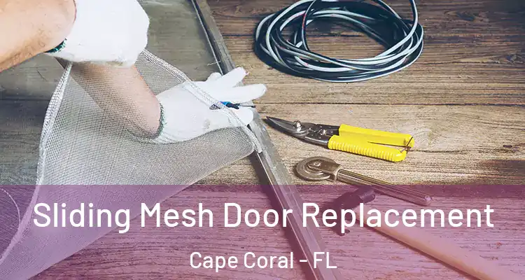  Sliding Mesh Door Replacement Cape Coral - FL