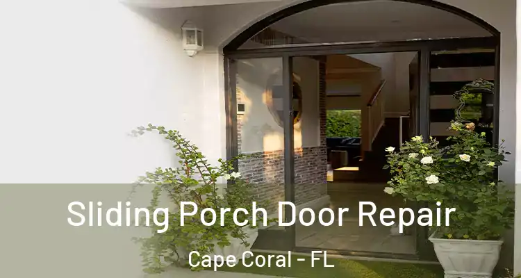  Sliding Porch Door Repair Cape Coral - FL