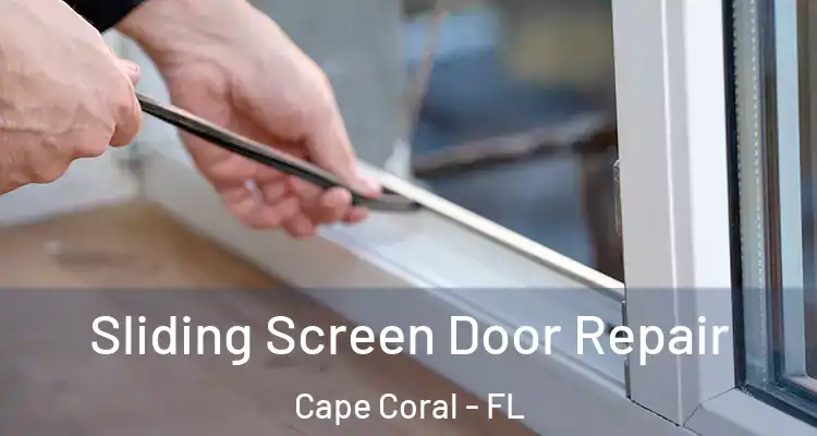  Sliding Screen Door Repair Cape Coral - FL