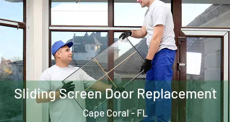  Sliding Screen Door Replacement Cape Coral - FL