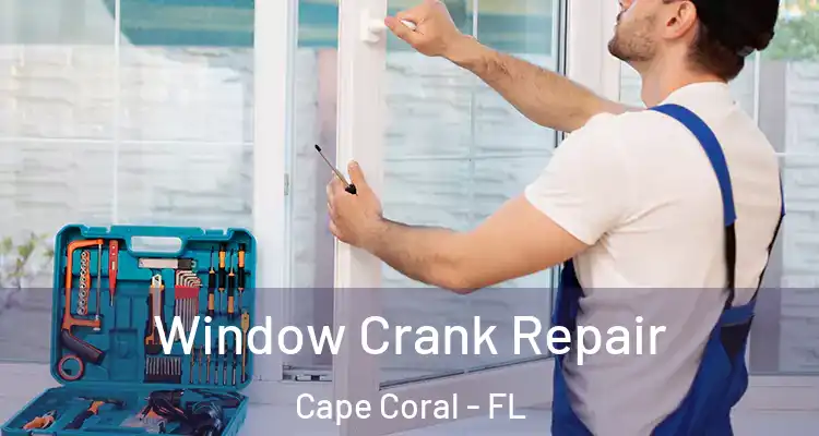  Window Crank Repair Cape Coral - FL